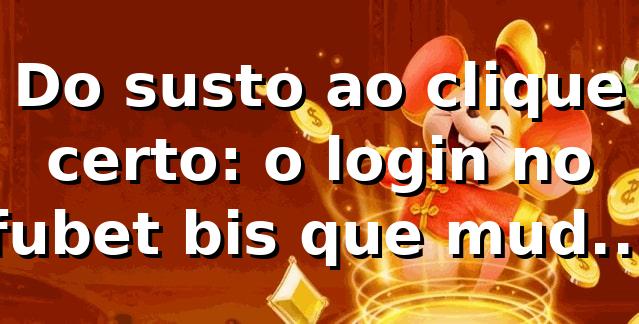 Do susto ao clique certo: o login no fubet bis que mudou a noite do Rafael